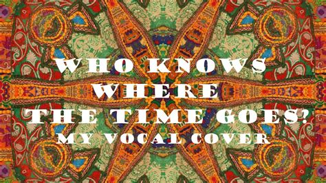 who knows where the time goes lyrics